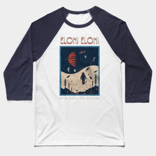 Elon! Elon! We've Found The Uranium Baseball T-Shirt